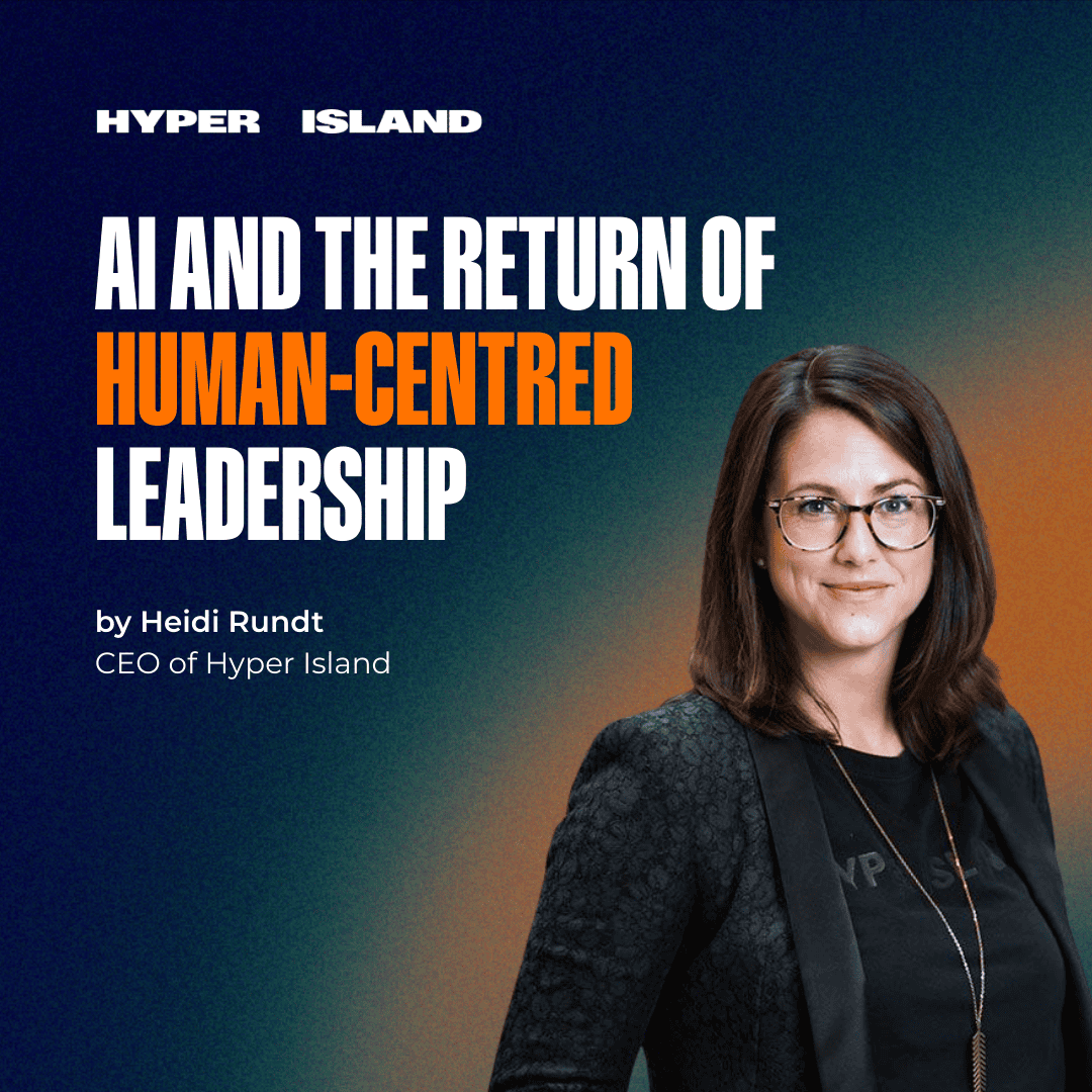 Heidi Rundt, CEO of Hyper Island and author of this article, pictured alongside the headline “AI and the Return of Human-Centred Leadership.”