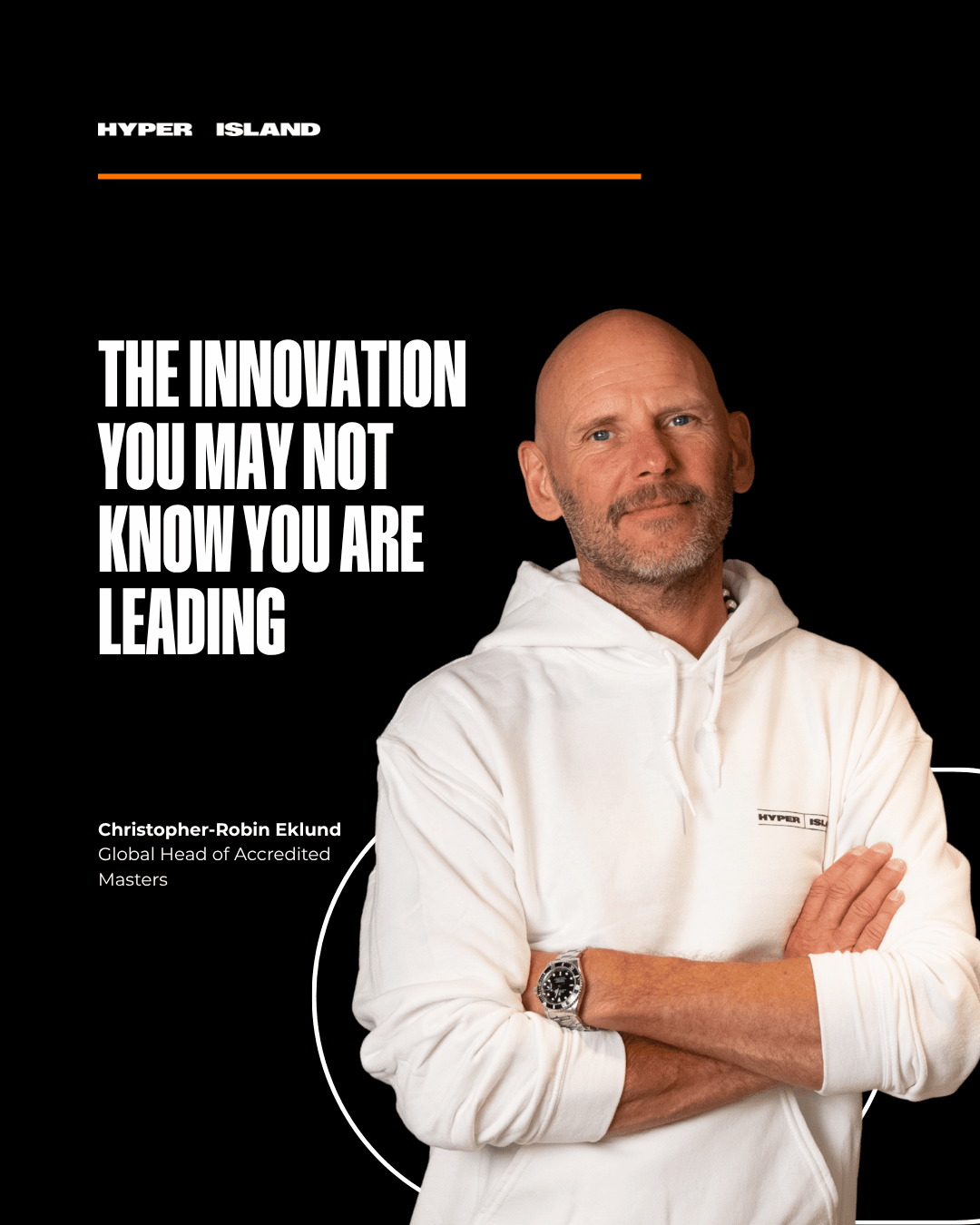 Christopher-Robin Eklund, Global Head of Accredited Masters at Hyper Island, pictured alongside the headline “The Innovation You May Not Know You Are Leading.”